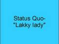 Status Quo- Lakky lady 