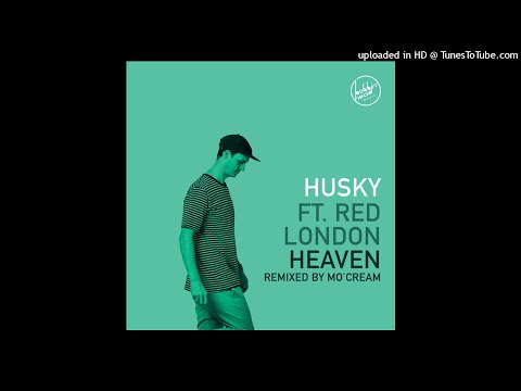 Husky, Red London - Heaven (Mo'Cream Remix)