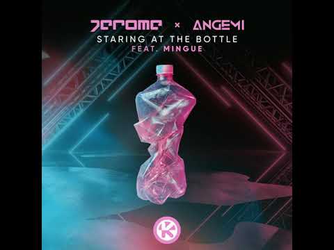Jerome x Angemi - Staring At The Bottle
