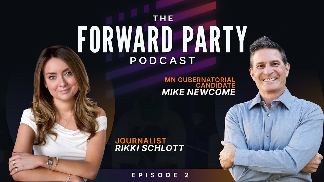 The Forward Party Podcast EP2 - Campus Free Speech and MN Politics Rikki Schlott & Mike Newcome