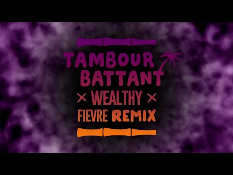 Tambour Battant - Wealthy (ft. Noble Society) [Fièvre Remix]