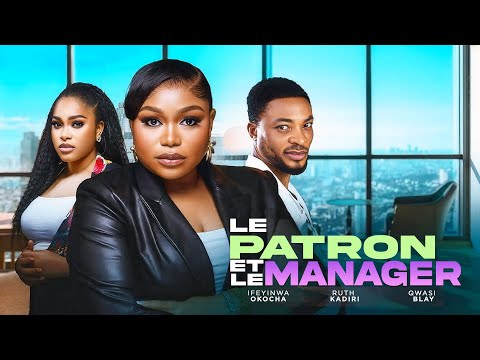 LE PATRON ET LE MANAGER - RUTH KADIRI, KWASI BLAY