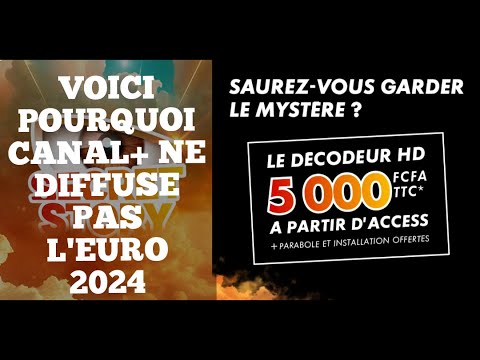 VOICI POURQUOI CANAL + NE DIFFUSE PAS L'EURO 2024