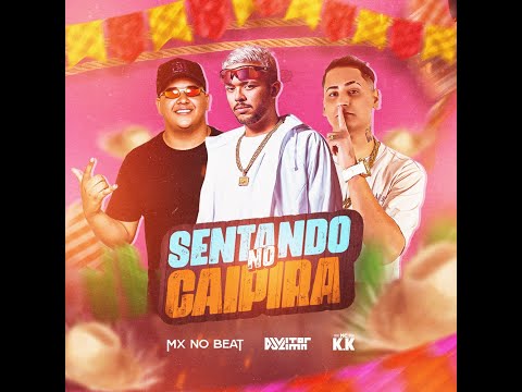 SENTANDO NO CAIPIRA - MX no Beat, DJ Vitor Lima, MC K.K