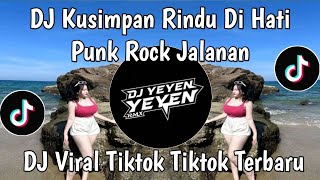 Download lagu DJ KUSIMPAN RINDU DI HATI PUNK ROCK JALANAN FYP TIKTOK 2026 mp3