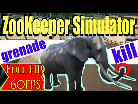 an elephant is mostly known like slow but try to give him grenade :D ZooKeeper Simulator gameplay