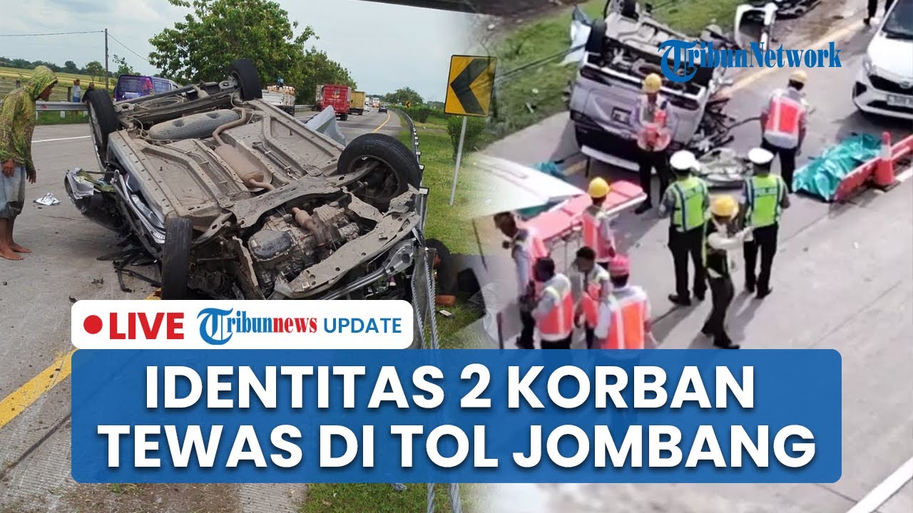 LIVE: Identitas Korban Tewas Laka Maut Mobil Avanza Hantam Truk Muat Besi di Tol Jombang-Mojokerto