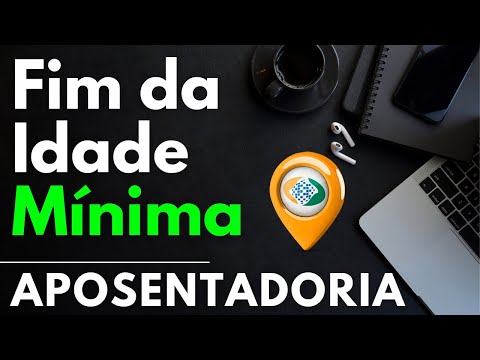 ATENÇÃO! FIM DA IDADE MÍNIMA PARA APOSENTADORIA DO INSS