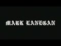 Mark Lanegan Band - Stitch It Up