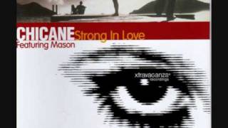Chicane feat Mason - Strong In Love (Full Length Original)