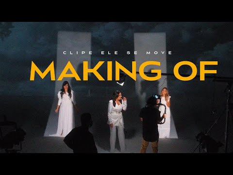 Making Of | Clipe Ele Se Move | Eyshila, Fernanda Brum, Aline Barros