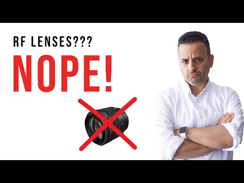 Here's why I stubbornly REFUSE to buy Canon RF lenses!