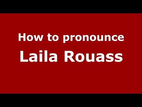How to pronounce Laila Rouass (Arabic/Morocco) - PronounceNames.com