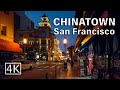 4K Chinatown At Night San Francisco California Walking Tour