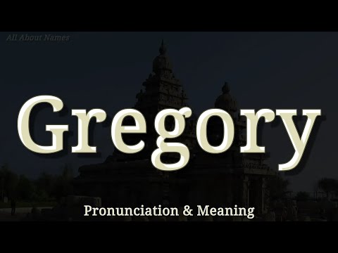 Gregory - Pronunciation and Meaning