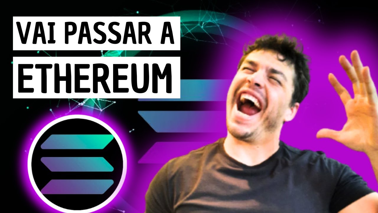 A SOLANA TEM POTENCIAL PARA PASSAR O ETHEREUM? ENTENDA #solana #ethereum