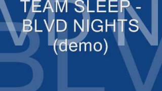 Team Sleep Blvd nights demo