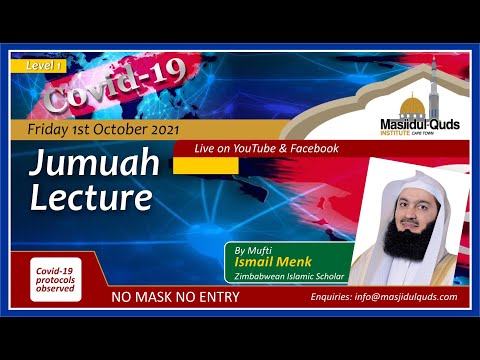 Jumuah Lecture - Mufti Ismail Menk