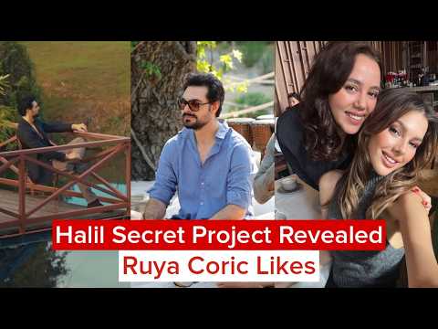Halil İbrahim Ceyhan Secret Project Finally Revealed| Ruya Coric Likes