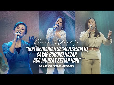 DOA MENGUBAH SEGALA SESUATU, SAYAP BURUNG NAZAR, ADA MUJIZAT SETIAP HARI - GLOW WORSHIP
