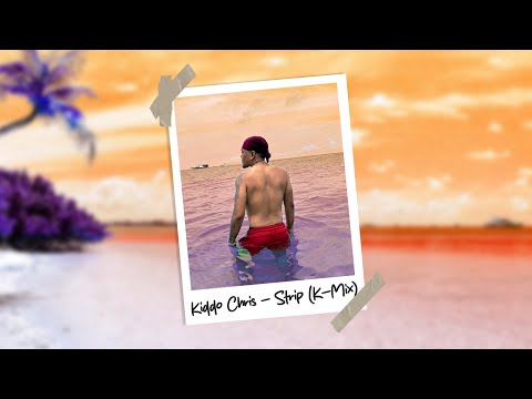 Kiddo Chris  - Strip (K-mix)