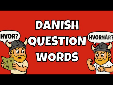 Hvem, Hvad, Hvor?! - Learn Danish Question Words in Under 10 Minutes!