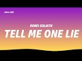 Ronis Goliath Tell Me One Lie Lyrics