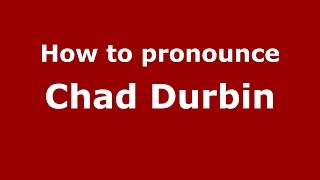 How to pronounce Chad Durbin