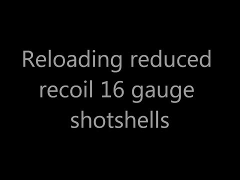 Reloading reduced recoil 16 gauge shotshells