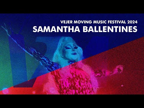 Samantha Ballentines | Vejer Moving Music Festival 2024