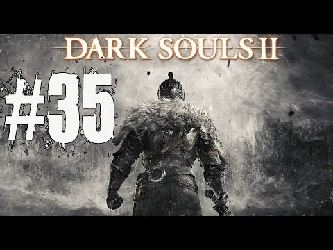 Dark Souls 2 Walkthrough Part 35 Gameplay Lets Play Playthrough