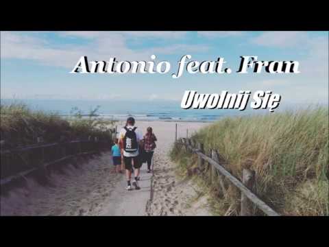 Antonio feat. Fran - Uwolnij Się