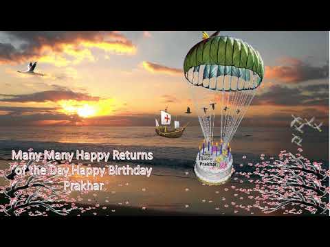 say happy birthday to Prakhar