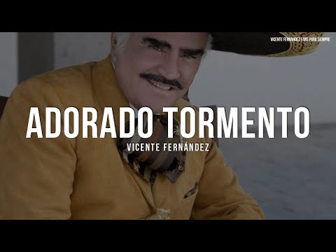 Vicente Fernández - Adorado Tormento