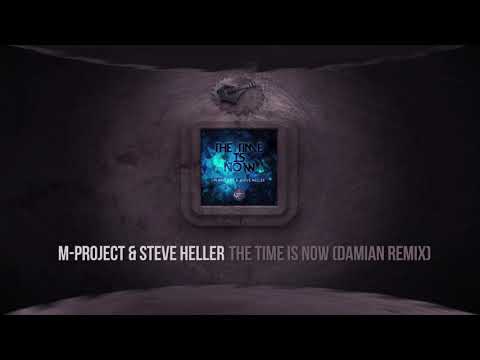 M-Project & Steve Heller -  The Time Is Now ( Damian Remix )