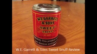 W. E. Garrett &amp; Sons Sweet Snuff Review