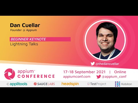 Lightning Talks presented by Dan Cuellar #AppiumConf2021
