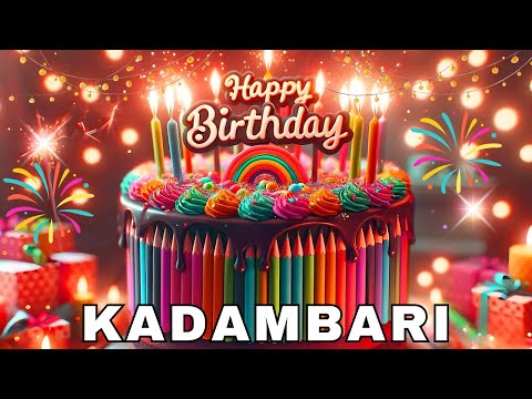 Happy Birthday Kadambari, Birthday Wishes, Birthday Song, Today, hbd