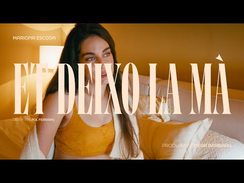 Mariona Escoda - Et deixo la mà (Videoclip Oficial)