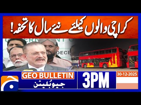 Double-decker buses to hit roads on New Year's Eve | Geo News 3PM Geo Bulletin 30 December 2025