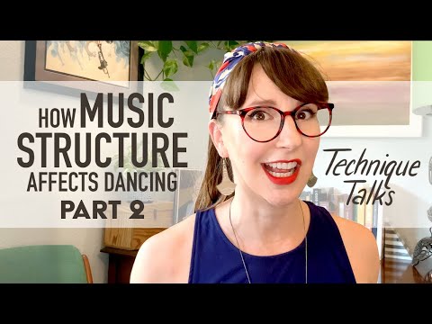 How Music Structure Affects Dancing, Part 2 - for Lindy Hop and Swing Dance