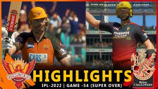 IPL 2022 | 54th Match Highlights | SUNRISERS HYDERABAD vs ROYAL CHALLENGERS BANGALORE | (Super Over)