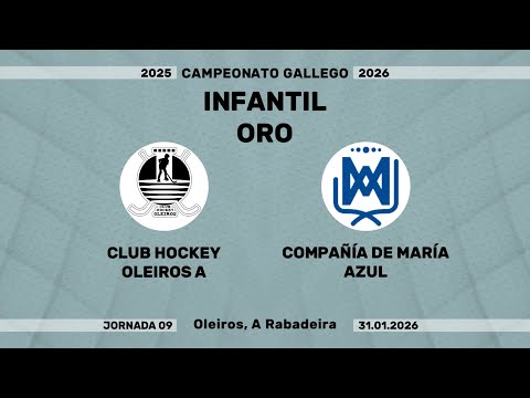 🎥​ CLUB HOCKEY OLEIROS A - COMPAÑÍA DE MARÍA AZUL [Campeonato Infantil Oro | J09]