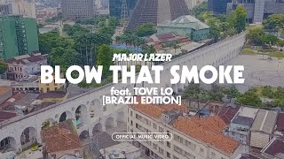 Major Lazer - Blow That Smoke (Feat. Tove Lo) (Brazil Edition)