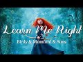 Birdy Mumford Sons Learn Me Right Lyric Video