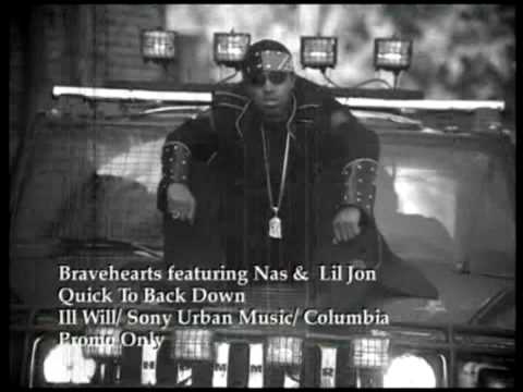 bravehearts feat nas lil jon quick to back dow