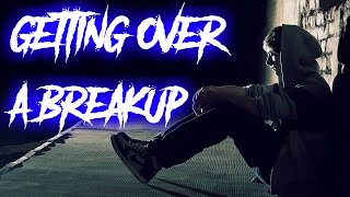 GETTING OVER A BREAKUP - Motivational Speech To Help You Move On
