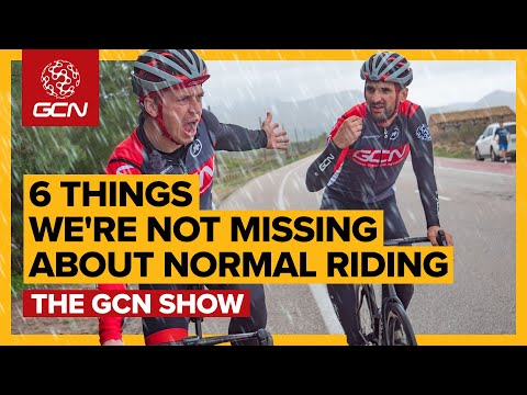 6 Things Cyclists Aren't Actually Missing Right Now | The GCN Show Ep. 378