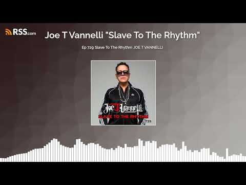 Ep 729 Slave To The Rhythm JOE T VANNELLI