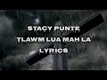 Stacy Punte (Tlawm lua mah la) lyric